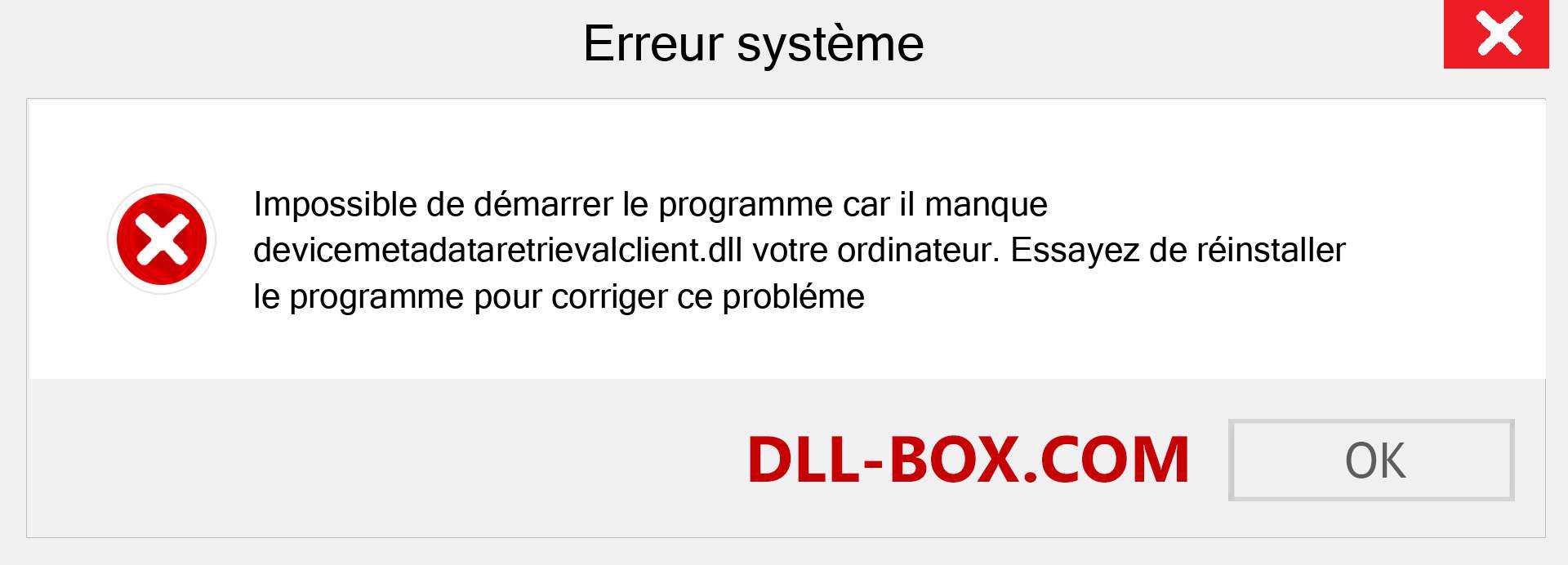 Le fichier devicemetadataretrievalclient.dll est manquant ?. Télécharger pour Windows 7, 8, 10 - Correction de l'erreur manquante devicemetadataretrievalclient dll sur Windows, photos, images